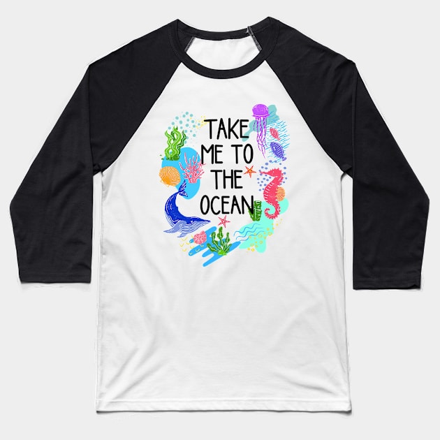 Take me to the waves Baseball T-Shirt by monicasareen